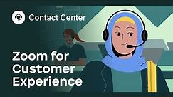 Zoom for Customer Experience