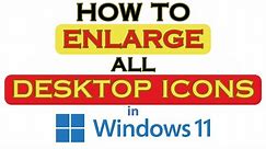 How To Enlarge Your desktop Icons On Windows 11 *2024