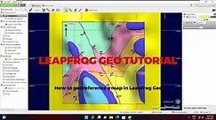 Leapfrog Geo Tutorial for Beginners Georeference a Map