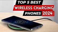 Best Wireless Charging Phones 2024
