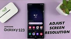 How To Change Screen Resolution On Samsung Galaxy S23's