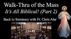 Understanding the Mass: A Walk-Thru (Part 2) - Explaining the Faith