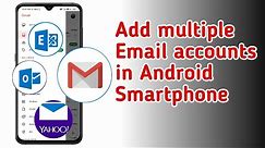 How to add multiple email accounts in Android Smartphone ?