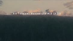 All Tsunami Movies (To Mid 2022) | 4K