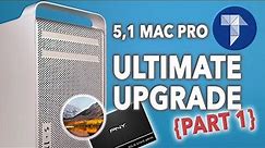 The Ultimate 2010 Mac Pro Upgrade in 2020 [Part 1]