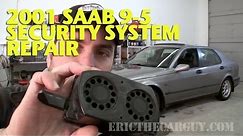 Fixing Saab 9-5 Security System Problems -EricTheCarGuy
