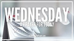 Prayer For Wednesday Morning | Wednesday Prayers | Weekly Prayer For Today