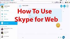 How To Use Skype For Web : Use Skype in Browser