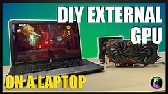 Turn your old laptop into a gaming beast with a DIY external GPU.