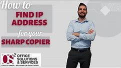 HOW TO FIND IP ADDRESS FOR YOUR SHARP COPIER