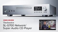 Review: Technics' SL-G700 is a Grand Class CD/SACD/Streamer!