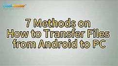 How to Transfer Files from Android to PC (7 Powerful Ways)