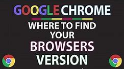 Google Chrome: How To See Your Browsers Version | PC | *2023*