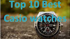 Top 10 Best Casio watches for men 2023