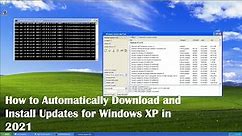 How to Automatically Download and Install Updates for Windows XP in 2021