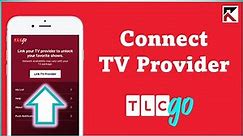 How To Connect TV Provider TLC GO App | Sign Into Cable Provider