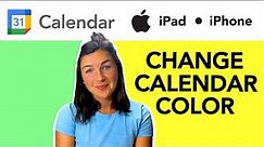 Google Calendar on iPad or iPhone: Change Calendar Color - How to - Quick Tutorial