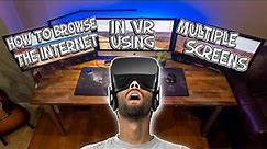 How To Browse The Internet In VR With Multiple Screens!!
