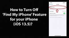 How to Turn Off Find My iPhone Feature for your iPhone (iOS 13.5)?