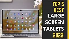Top 5 Best Large Screen Tablets to buy in 2022