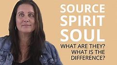 What Are Source Spirit And Soul?