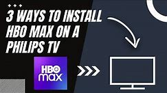 How to Install HBO Max on ANY Philips TV (3 Different Ways)