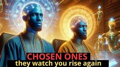 chosen ones they are about to watch you rise again