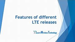 4G LTE - Features of different LTE releases
