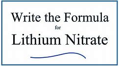 How to Write the Formula for Lithium nitrate