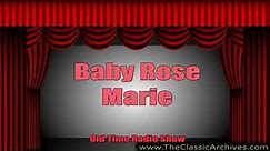 Baby Rose Marie, Come Out, Come Out, Old Time Radio