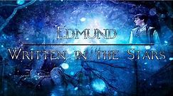 Edmund Pevensie - Written in the Stars [HD]
