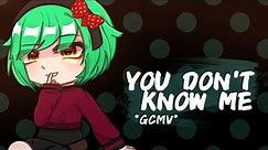 | GCMV |« YOU DON'T KNOW ME »