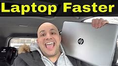 How To Make Your Laptop Faster-7 Easy Ways