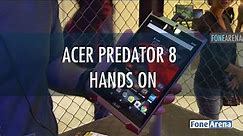 Acer Predator 8 Gaming Tablet Hands On
