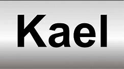 How to Pronounce Kael