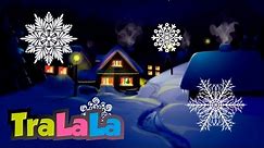 Fulgii de nea - Cântece de iarnă pentru copii | TraLaLa