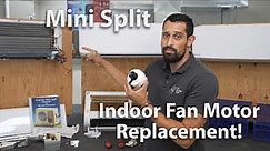 Replacing an Indoor Mini Split Fan Motor on Fujitsu, Mitsubishi, and Daikin Wall Mounted Units!