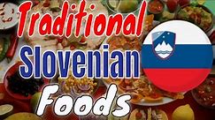 Top 10 Traditional Slovenian Foods
