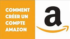 Comment créer un compte Amazon ?