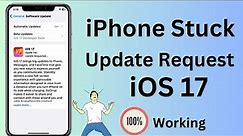 How to Fix iPhone Stuck on Update Requested | Update Requested iOS 17 | iOS 17 Update Requested