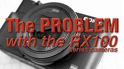 The Problem with the Sony RX100 Series Cameras