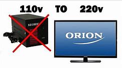 Orion Led Tv 110v convert into 220v