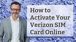 How to Activate Your Verizon SIM Card Online