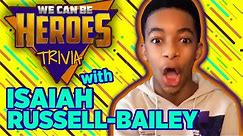 We Can Be Heroes Trivia With Isaiah Russell-Bailey