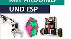 Projekte mit Arduino und ESP: Die 25 besten Projekte zum Nachbauen