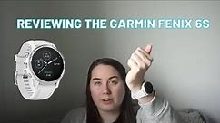 Reviewing the Garmin Fenix 6S and how to use it