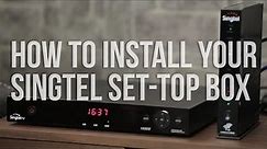 How to install your Singtel Set-Top Box