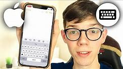 How To Make Keyboard Larger On iPhone - Full Guide