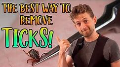 How to remove a ticks the right way. NO burning or smothering!