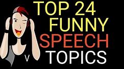Top 24 Humorous Speech Topics / Ideas in English - Must Watch 😄😄